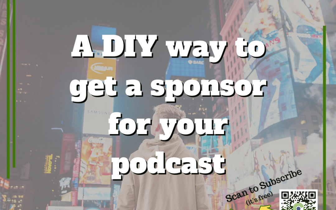 5: How to get a sponsor for your podcast