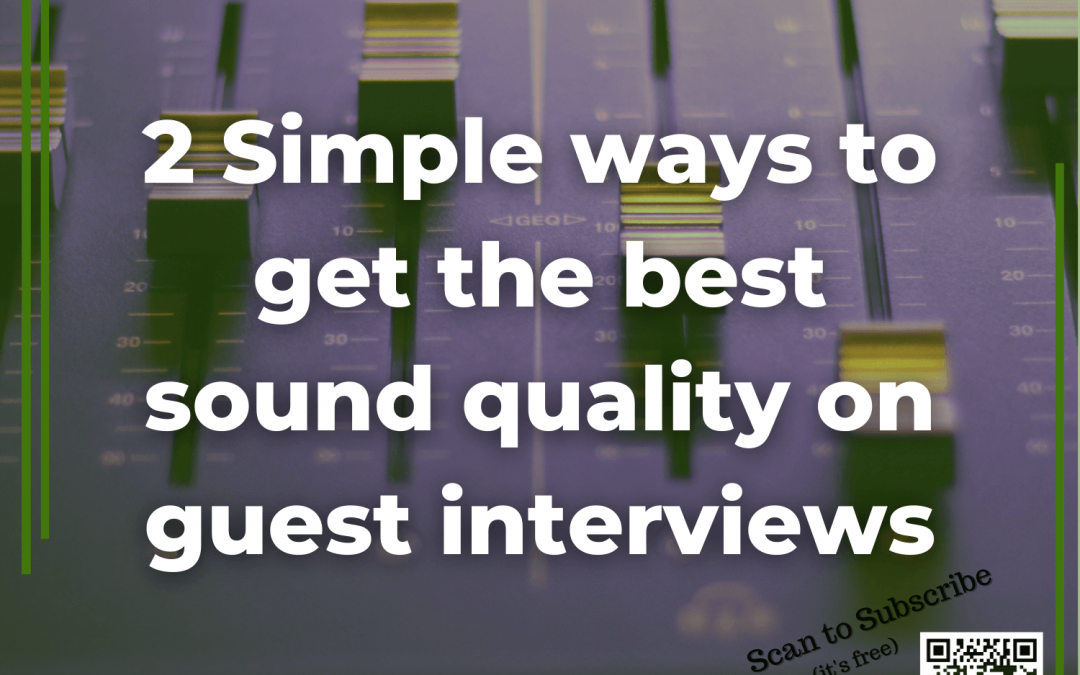 15: 2 Simple ways to get the best sound quality on guest interviews