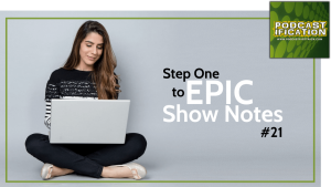 021 - epic podcast show notes - step one - site (1)