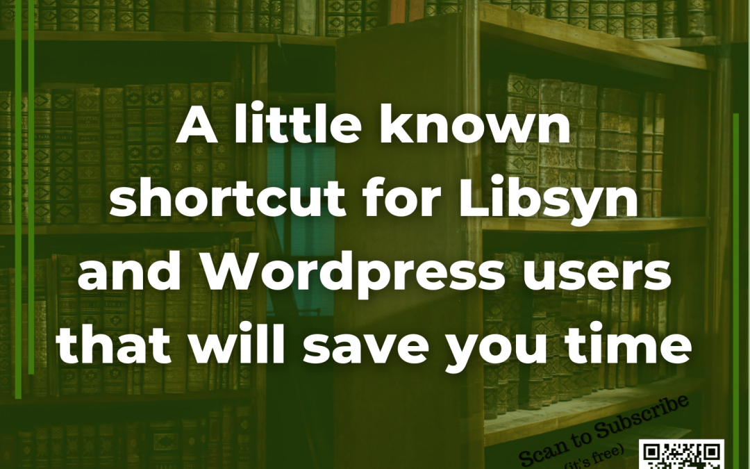 18: A little known shortcut for Libsyn and WordPress users that will save you time