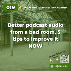 19- better podcast audio from a bad room - fix it now (1)