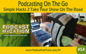 54 - Podcasting on the go - (1)