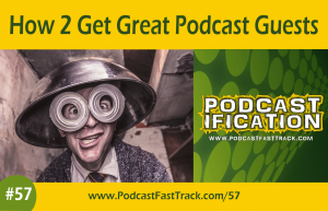 57 - great podcast guests - site