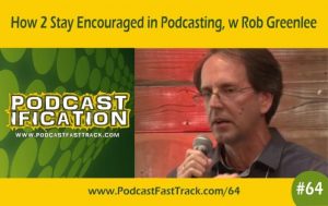 64 - Stay encouraged in podcasting - (1)