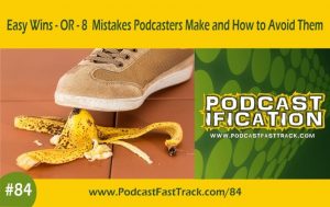 084 - easy wins for podcasters - (1)