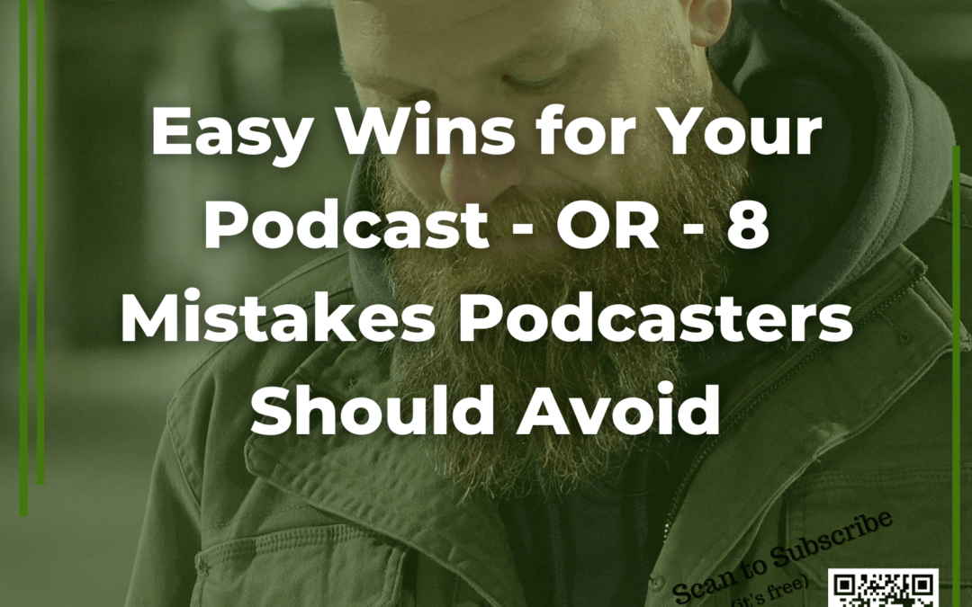 84: Easy Wins for Your Podcast – OR – 8 Mistakes Podcasters Should Avoid