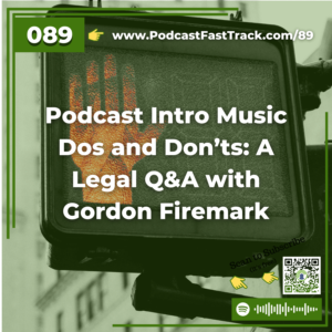 89 Podcast Intro Music Dos and Don’ts A Legal Q&A with Gordon Firemark