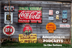 my podcasting predictions about advertisers and sponsors (1)