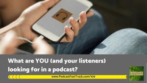 109 - wanna get noticed - what are your listeners looking for (1)