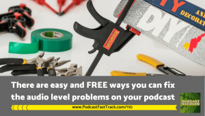 110 - podcast listeners need you to fix your audio issues (1)