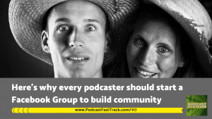 117 - every podcaster should build community through FB groups (1)