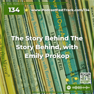 134 The Story Behind The Story Behind, with Emily Prokop