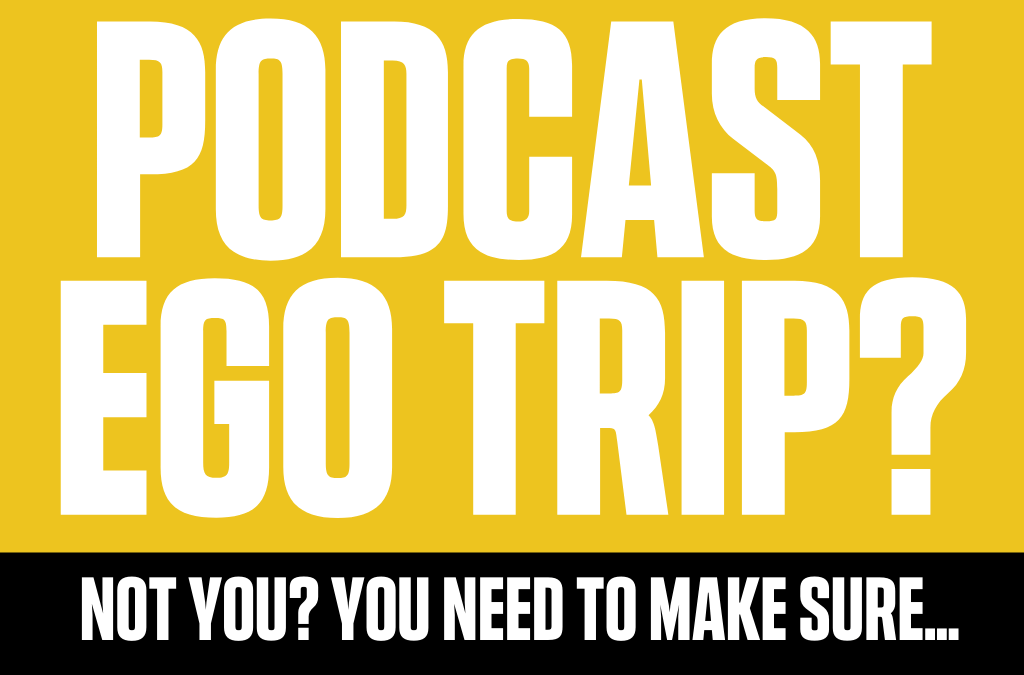 Why do you REALLY want to podcast?