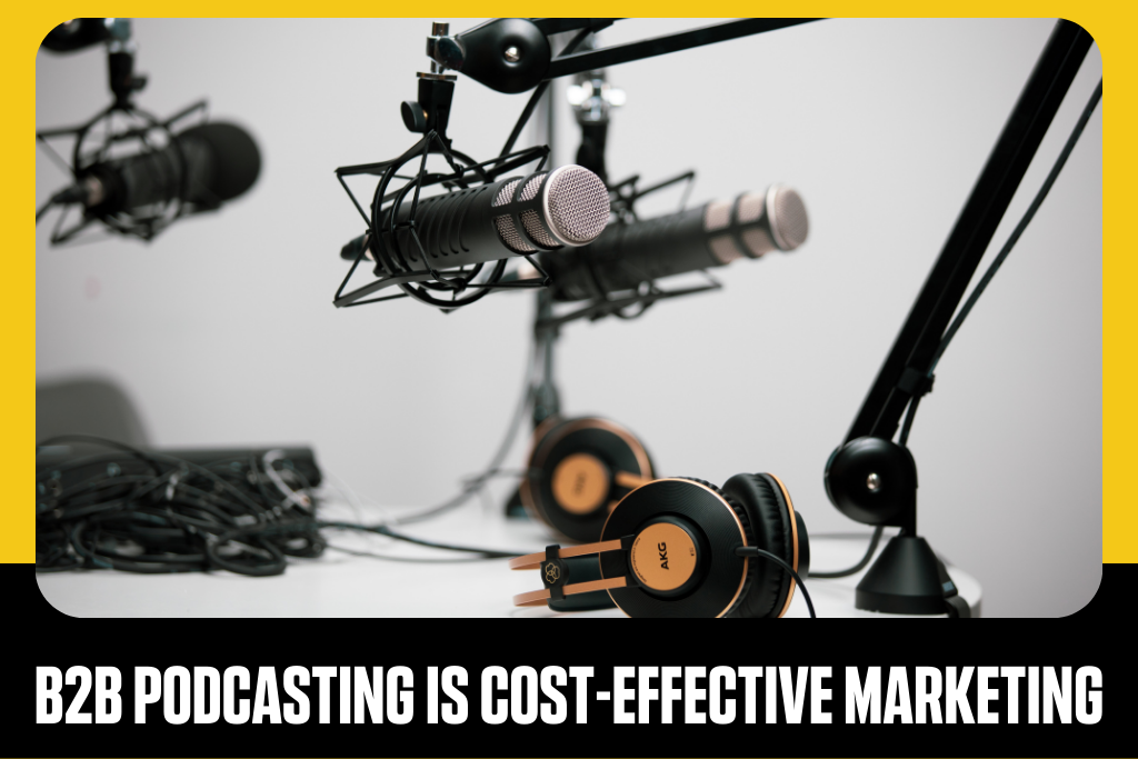 B2B PODCASTING IS COST EFFECTIVE - PICTURE OF MICROPHONES