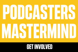 Podcasters Mastermind